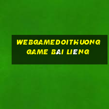 Webgamedoithuong Game Bài Liêng