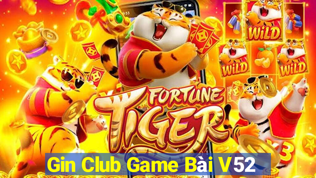 Gin Club Game Bài V52