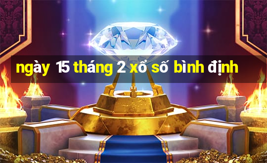 ngày 15 tháng 2 xổ số bình định