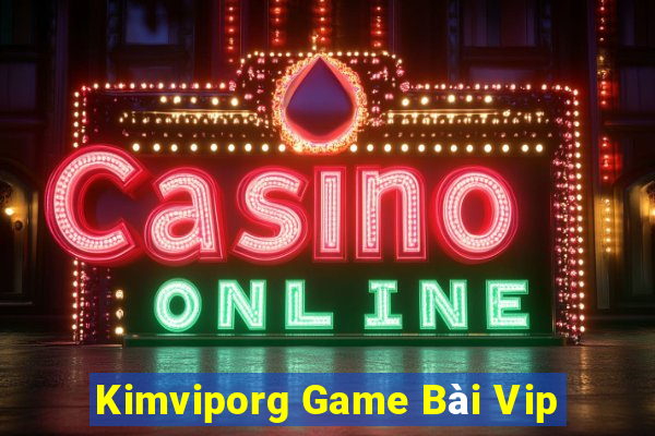 Kimviporg Game Bài Vip