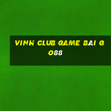 Vinh Club Game Bài Go88