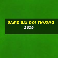 game bai doi thuong 2020