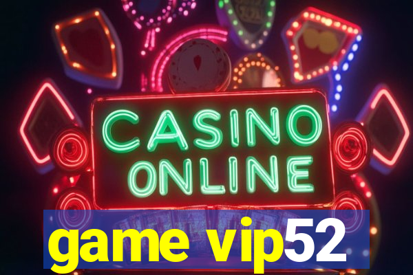 game vip52