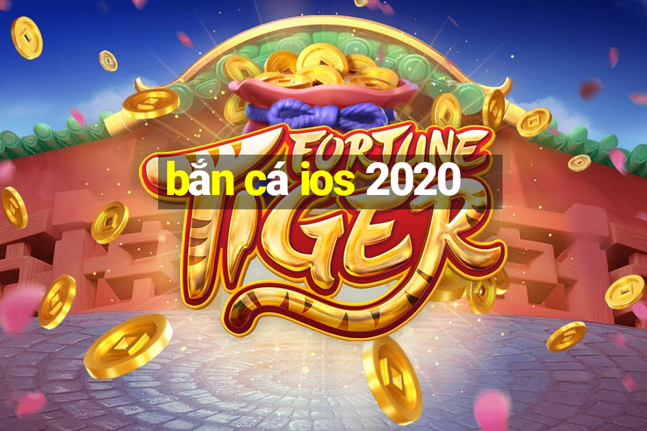 bắn cá ios 2020