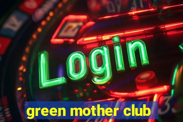 green mother club