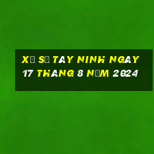 xổ số tây ninh ngày 17 tháng 8 năm 2024