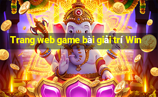 Trang web game bài giải trí Win