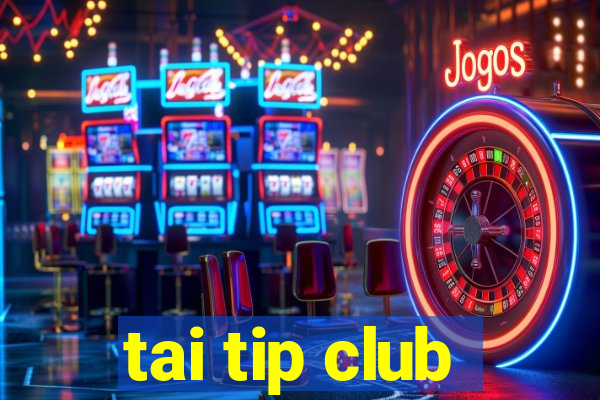 tai tip club