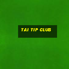 tai tip club