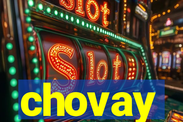 chovay