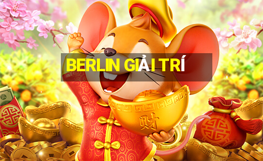 BERLIN GIẢI TRÍ