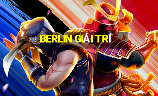 BERLIN GIẢI TRÍ