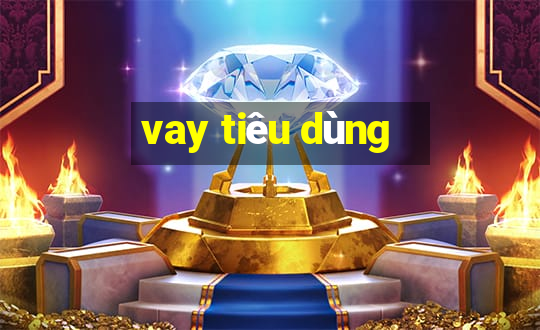 vay tiêu dùng