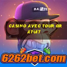 casino avec tour gratuit