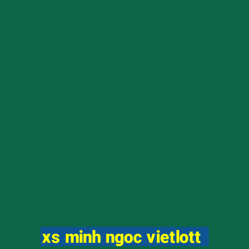 xs minh ngoc vietlott