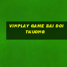 vinplay game bai doi thuong