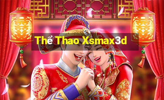 Thể Thao Xsmax3d