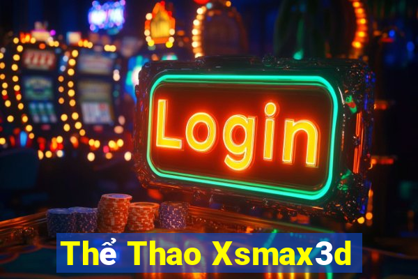 Thể Thao Xsmax3d