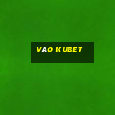 vào kubet