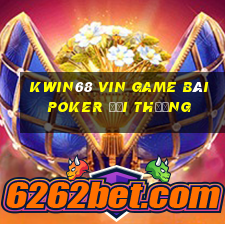 Kwin68 Vin Game Bài Poker Đổi Thưởng