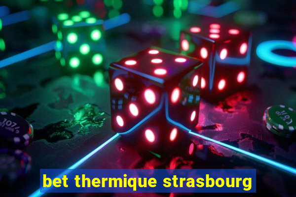 bet thermique strasbourg