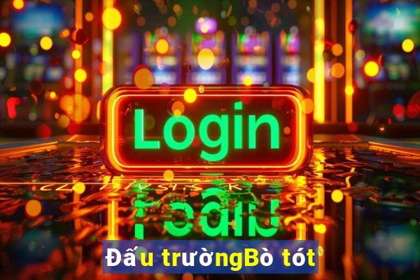 Đấu trườngBò tót