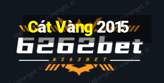 Cát Vàng 2015