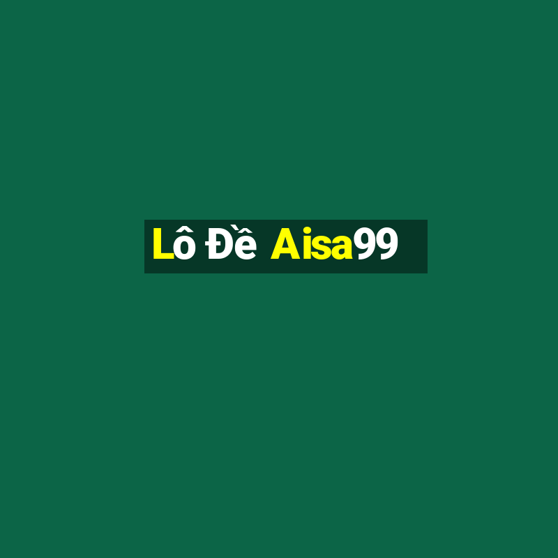 Lô Đề Aisa99