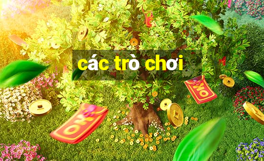 các trò chơi