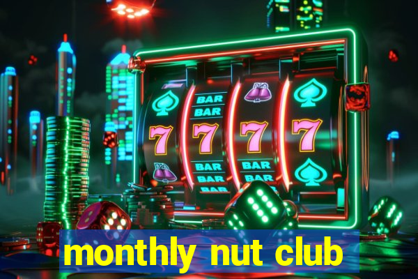 monthly nut club