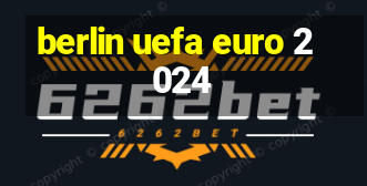 berlin uefa euro 2024