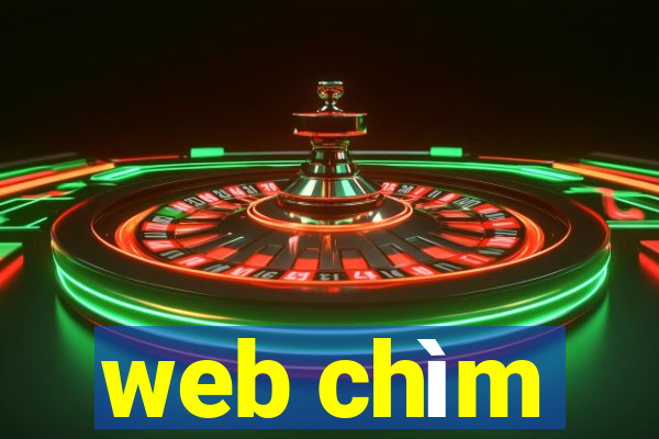 web chìm