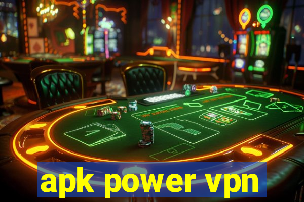 apk power vpn