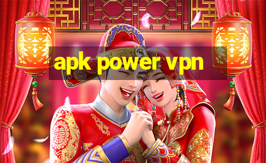 apk power vpn