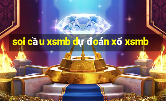 soi cầu xsmb dự đoán xổ xsmb