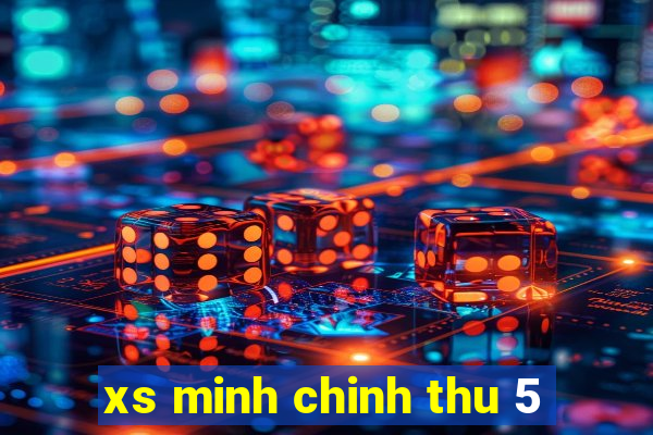 xs minh chinh thu 5