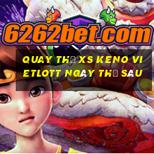 Quay thử XS Keno Vietlott ngày thứ sáu