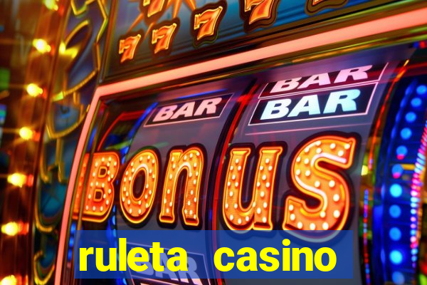 ruleta casino online gratis