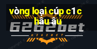 vòng loại cúp c1 châu âu