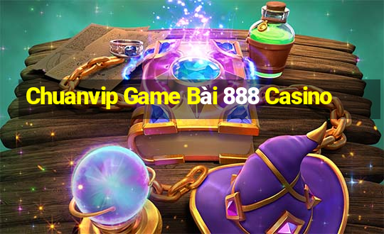 Chuanvip Game Bài 888 Casino