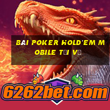 bài poker Hold'em Mobile Tải về