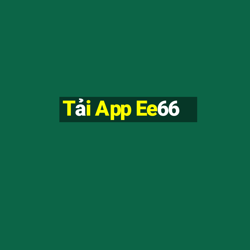 Tải App Ee66