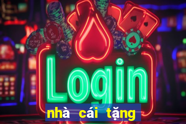 nhà cái tặng tiền cược free