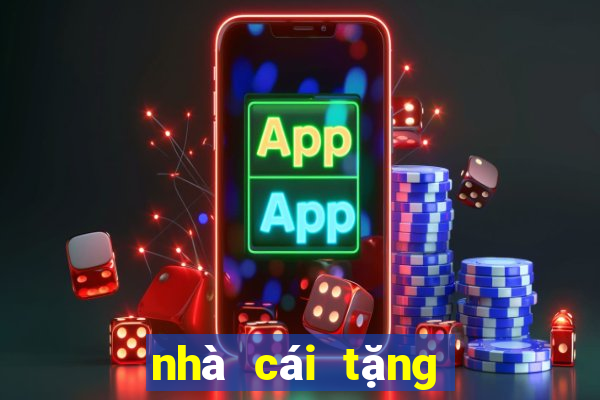 nhà cái tặng tiền cược free