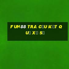 Fun88 tra cứu kết quả xổ số