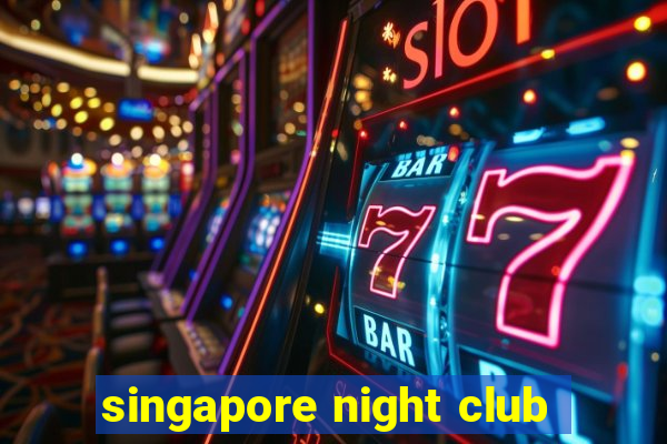 singapore night club