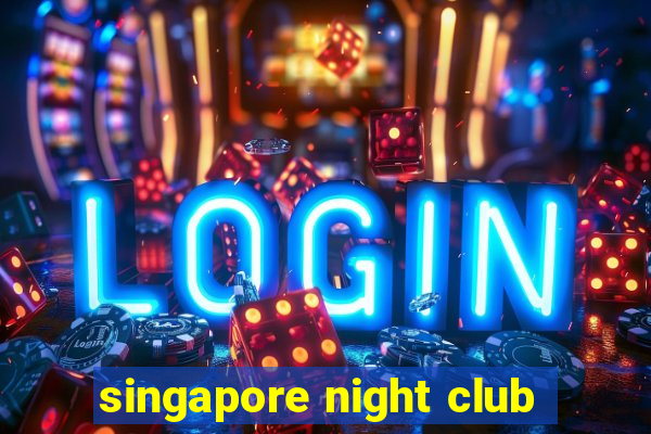 singapore night club