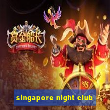 singapore night club