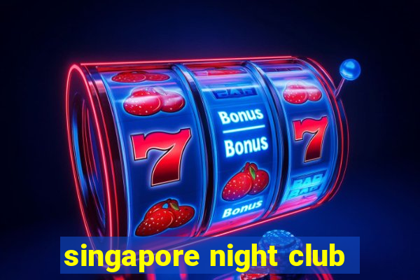 singapore night club