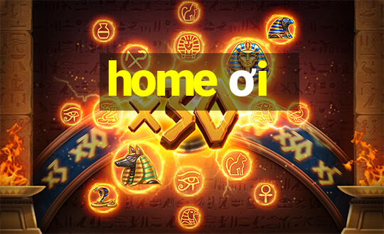 home ơi